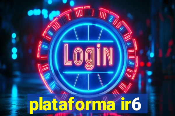 plataforma ir6